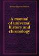 A manual of universal history and chronology, Horace Hayman Wilson 