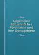 Allgemeine Zeitschrift fu?r Psychiatrie und ihre Grenzgebiete, Deutscher Verein fu?r Psychiatrie 