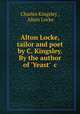 Alton Locke, tailor and poet by C. Kingsley. By the author of 