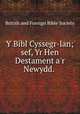 Y Bibl Cyssegr-lan; sef, Yr Hen Destament a