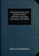 An Enquiry Into the Present State of Polite Learning in Europe: By Oliver ., Oliver Goldsmith 