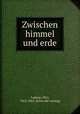 Zwischen himmel und erde, Ludwig, Otto, 1813-1865. [from old catalog] 