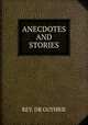 ANECDOTES AND STORIES, REV. DR GUTHRIE 