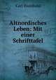 Altnordisches Leben: Mit einer Schrifttafel, Karl Weinhold 