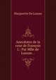 Anecdotes de la cour de Francois I.: Par Mlle de Lussan. . ., Marguerite de Lussan 