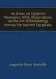 An Essay on Egyptian Mummies: With Observations on the Art of Embalming Among the Ancient Egyptians, Augustus Bozzi Granville 