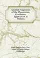 Ancient Fragments of the Phoenician,Chaldaean,Egyptian et al Writers, Isaac Preston Cory , Esq., Felloe of Caius College, Cambridge 