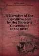 A Narrative of the Expedition Sent by Her Majesty