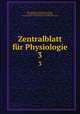 Zentralblatt fr Physiologie. 3, Physiologische Gesellschaft zu Berlin , Deutsche Physiologische Gesellschaft , Morphologische -Phsyiologische Gesellschaft zu Wien 