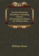 Ancient Mysteries Described,: Including Notices of Ecclesiastical Shows . / by William Hone, Hone, William 