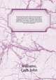 An historical account of the rise and progress of the Bengal Native Infantry, from its first formation in 1757, to 1796 when the present regulations took place, together with a detail of the services on which the several battalions have been employed, Williams, Capt. John 