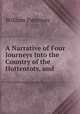 A Narrative of Four Journeys Into the Country of the Hottentots, and ., William Paterson 