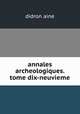 annales archeologiques. tome dix-neuvieme., Didron Aine 