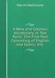 A New and Copious Vocabulary, in Two Parts: The First Part Consisting of English and Gaelic; the ., Patrick MacFarlane 