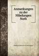 Anmerkungen zu der Nibelungen Noth, Friedrich Heinrich von der Hagen 