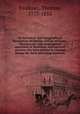An historical and topographical description of Chelsea and its environs; interspersed with biographical anecdotes of illustrious and eminent persons who have resided in Chelsea during the three preceding centuries, Faulkner, Thomas, 1777-1855 