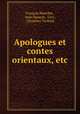 Apologues et contes orientaux, etc., Francois Blanchet 