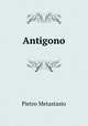 Antigono, Pietro Metastasio 