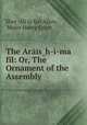The Arais?h-i-ma fil: Or, The Ornament of the Assembly, Sher ?Ali Ja?fari Afsos 