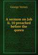A sermon on Job ii. 10 preached before the queen, George Verney 