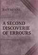 A SECOND DISCOVERIE OF ERROURS, Rafe Brooke 