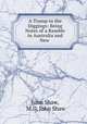 A Tramp to the Diggings: Being Notes of a Ramble in Australia and New ., John Shaw, M.D. John Shaw 