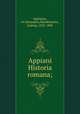 Appiani Historia romana;, Appianus, of Alexandria,Mendelssohn, Ludwig, 1852-1896 