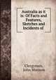 Australia as it is: Of Facts and Features, Sketches and Incidents of ., Clergyman, John Morison 