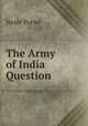 The Army of India Question, Neale Porter 