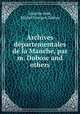 Archives departementales de la Manche, par m. Dubosc and others., Manche dept, Michel Georges Dubosc 