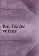 Bay leaves verses., Thomas Charlton Smith 