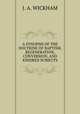 A SYNOPSIS OF THE DOCTRINE OF BAPTISM, REGENERATION, CONVERSION, AND KINDRED SUBJECTS, J. A. WICKHAM 