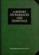 A REPORT ON BARRACKS AND HOSPITALS, War Department Circular 4 