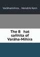 The B hat sanhita of Varaha-Mihira, Varahamihira 