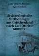 Archaeologische Mittheilungen aus Griechenland nach Carl Otfried Muller