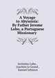 A Voyage to Abyssinia: By Father Jerome Lobo, a Portuguese Missionary ., Jeronimo Lobo 