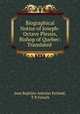 Biographical Notice of Joseph-Octave Plessis, Bishop of Quebec: Translated ., Jean Baptiste Antoine Ferland, T B French 