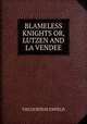 BLAMELESS KNIGHTS OR, LUTZEN AND LA VENDEE, Viscountess Enfield 
