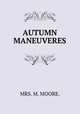 AUTUMN MANEUVERES., MRS. M. MOORE. 