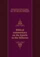 Biblical commentary on the Epistle to the Hebrews, Ebrard, Johannes Heinrich August, 1818-1888. [from old catalog],Fulton, John, 1821-1865, [from old catalog] tr 
