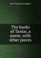 The banks of Tamar, a poem, with other pieces, Noel Thomas Carrington 