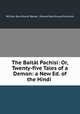 The Baital Pachisi: Or, Twenty-five Tales of a Demon: a New Ed. of the Hindi ., William Burckhardt Barker, Edward Backhouse Eastwick 
