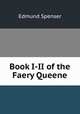 Book I-II of the Faery Queene, Spenser Edmund 
