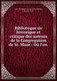 Biblioteque sic historique et critique des auteurs de la Congregation de St. Maur.: Ou l