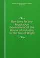 Bye-laws for the Regulation & Government of the House of Industry, in the Isle of Wight, House of Industry (Isle of Wight, England ) 