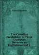 The Canadian Freeholder: In Three Dialogues Between an Englishman and a ., Francis Maseres 