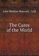 The Cares of the World, John Webster Hancock , LLB 
