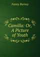 Camilla: Or, A Picture of Youth, Fanny Burney 