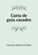 Carta de guia casados, Francisco Manuel de Mello 