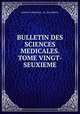 BULLETIN DES SCIENCES MEDICALES. TOME VINGT-SEUXIEME., BARON DE FERUSSAC & M . DE FERMON. 